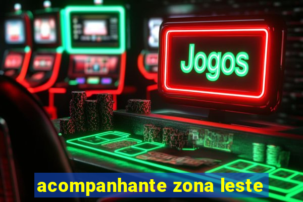 acompanhante zona leste